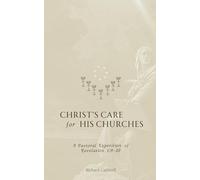 Christ's Care for His Churches: A Pastoral Exposition of Revelation 1:9-20