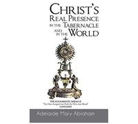 Christ's Real Presence In The Tabernacle And In The World