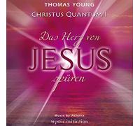 CHRISTUS QUANTUM I - Das Herz von Jesus spüren