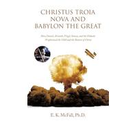 Christus Troia Nova and Babylon the Great: How Daniel, Aristotle, Virgil, Seneca, and the Didache Prophesized the USA and the Return of Christ