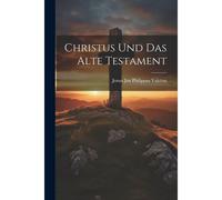 Christus Und Das Alte Testament
