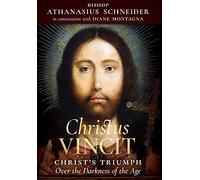 Christus Vincit: Christ's Triumph Over The Darkness Of The Age