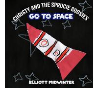 Christy and the Sprucie Goosies go to Space