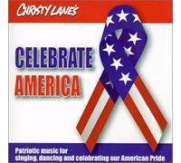 Christy Lane's Celebrate America : Patriotic Music for singing, dancing and celebrating our American Pride