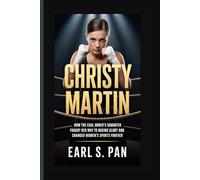 Christy Martin: How the Coal Miner’s Daughter Fought Her Way to Boxing Glory and Changed Women’s Sports Forever