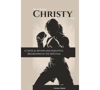 CHRISTY movie review: Critical Review and Insightful Breakdown of the Film