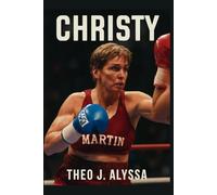 CHRISTY: The Inspiring Journey of Christy Martin - A Biographical Sports Film on Resilience, Gender Equality, and Overcoming Adversity in Boxing