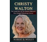 CHRISTY WALTON: The Untold Story Of The Walmart Billionaire Who Changed Philanthropy Forever