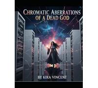 Chromatic Aberrations Of A Dead God