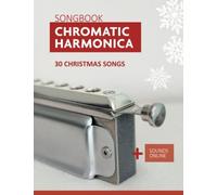 Chromatic Harmonica Songbook - 30 Christmas Songs: + Sounds Online