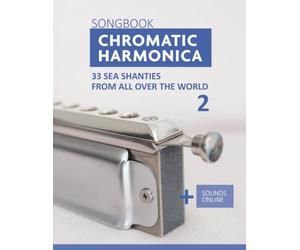 Chromatic Harmonica Songbook - 33 Sea Shanties from all over the world - 2: + Sounds Online
