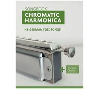 Chromatic Harmonica Songbook - 48 German Folk Songs: + Sounds Online