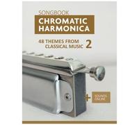Chromatic Harmonica Songbook - 48 Themes From Classical Music 2: + Sounds Online