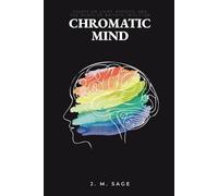 Chromatic Mind: Essays on Light, Physics, and the Death of Artistic Intuition