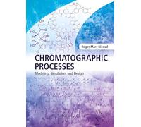 Chromatographic Processes: Modeling, Simulation, and Design