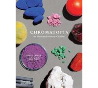 Chromatopia : An Illustrated History of Colour – Thames & Hudson
