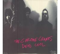 Chrome Cranks - Dead Cool