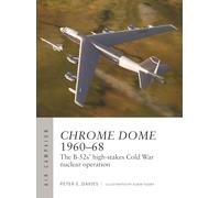 Chrome Dome 1960-68: The B-52s' high-stakes Cold War nuclear operation