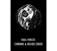 Chrome & Helios Creed - Dual Forces