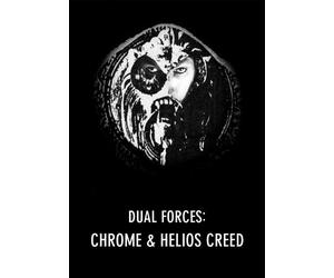 Chrome & Helios Creed - Dual Forces