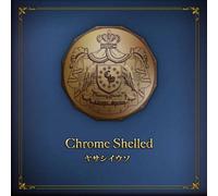 Chrome Shelled - Yasashii USO [Import]