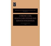 research-in-the-sociology-of-health-care-chronic-care--health-care-systems-and-services-inte---