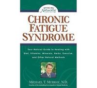 Chronic Fatigue Syndrome, Getting Well Naturally Series Michael T. Murray (Auteur)