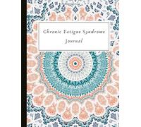 Chronic Fatigue Syndrome Journal: NEW EDITION - CFS/ME Symptom, Energy & Pain Tracking, Self-Care & Lifestyle Trackers, Food Trigger Log Book, Quotes, Gratitude Prompts & More!