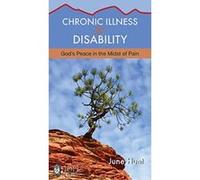 Chronic Illness and Disability: God's Peace in the Midst of Pain (Hope for the Heart) - [Livre en VO] June Hunt (Auteur)