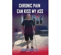 Chronic Pain Can Kiss My Ass