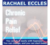 Chronic Pain Relief: Pain Management Hypnotherapy, Self Hypnosis CD