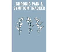 Chronic Pain & Symptom Tracker: Track daily pain levels symptoms medications and triggers easily with this organized health journal for chronic illness management