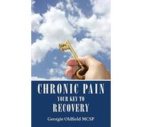 Chronic Pain: Your Key to Recovery