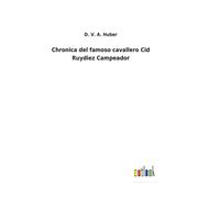 Chronica Del Famoso Cavallero Cid Ruydiez Campeador