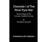 Chronicle I of The River Pyra War: The first volume of: The Covenant-Vermillion War Saga