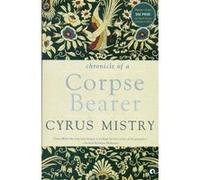 Chronicle Of A Corpse Bearer Cyrus Mistry (Auteur)