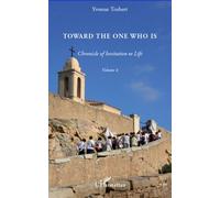 Chronicle Of Invitation To Life - Volume 4, Toward The One Who Is
