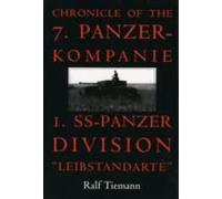 Chronicle Of The 7. Panzer-Kompanie 1. Ss-Panzer Division "Leibstandarte