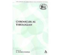 Chronicler As Theologian, Library of Hebrew Bible/Old Testament Studies M. Patrick Graham (Auteur)