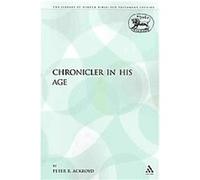 Chronicler in His Age, Library of Hebrew Bible/Old Testament Studies Peter Ackroyd (Auteur)