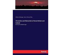 Chronicles And Memorials Of Great Britain And Ireland