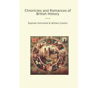 Chronicles and Romances of British History