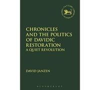 Chronicles and the Politics of Davidic Restoration: A Quiet Revolution (The Library of Hebrew Bible/Old Testament Studies) - [Version Originale] Inconnu (Auteur)