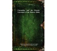 Chronicles And The Priestly Literature Of The Hebrew Bible
