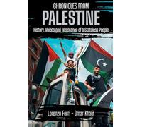 Chronicles from Palestine: History, Voices and Resistance of a Stateless People