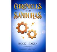 Chronicles From Sanduras: Book 1: Taken