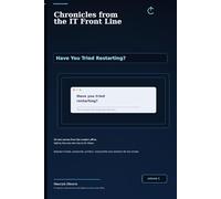 Chronicles from the IT Front Line: Have You Tried Restarting?