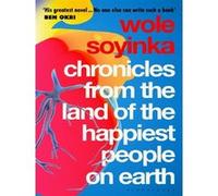 Chronicles from the Land of the Happiest People on Earth Wole Soyinka (Auteur)