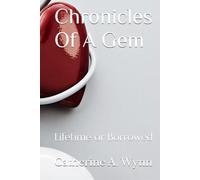 Chronicles Of A Gem: Lifetime or Borrowed