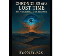 Chronicles of a lost time - The final journal of Dr. Elias Voss